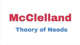 McClelland - Theory of Needs