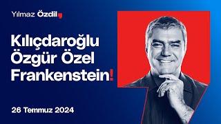 Kılıçdaroğlu Özgür Özel Frankenstein - Yılmaz Özdil