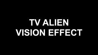 5. TV alien vision effect