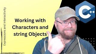 C++ Tutorial: Working with Characters and String Objects [7]