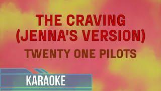 Twenty One Pilots - The Craving (Jenna's Version) (Karaoke)