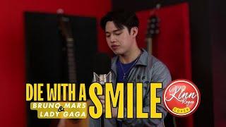 DIE WITH A SMILE - Bruno Mars Lady Gaga Cover || KINN REYES