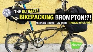 Ultimate Bikepacking Brompton?