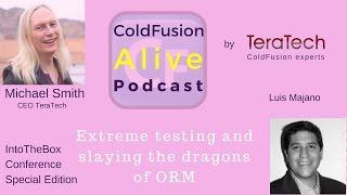 012 Extreme testing and slaying the dragons of ORM with Luis Majano