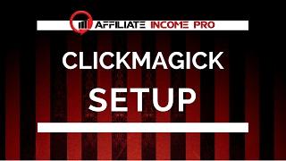 MCA Tracking Setup   How To Use ClickMagick To Track Your Funnel