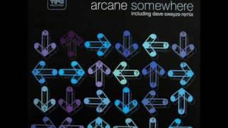 Arcane - Somewhere (Dave Swayze Remix)