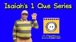 Isaiah's 1 Clue Series - A Button