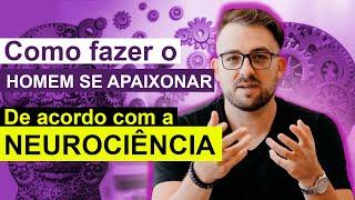 APRENDA A CONQUISTAR UM HOMEM DE ACORDO COM A NEUROCIÊNCIA