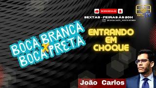 "BOCA BRANCA X BOCA PRETA" - Programa Podcast - 44 - "ENTRANDO EM CHOQUE"