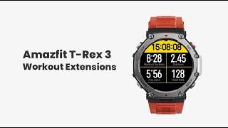 Amazfit T-Rex 3 Workout Extensions