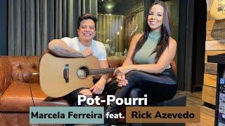 Pot-Pourri - Marcela Ferreira feat. Rick Azevedo (Cover) - ACÚSTICO B