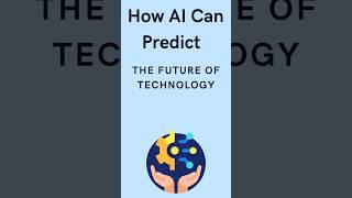 How AI Can Predict the Future of Technology