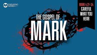 Careful What You Hear — Mark 4:21-34