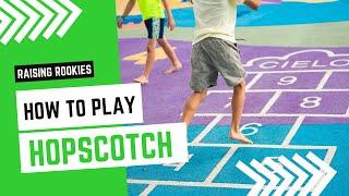 HOW TO PLAY HOPSCOTCH - Raising Rookies