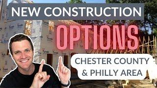 New Construction Options | Chester County PA & Greater Philadelphia Area