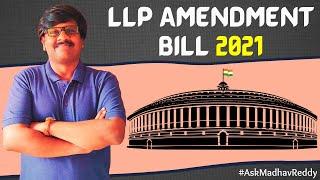 LLP Amendment Bill 2021  | Key Highlights of LLP Amendment Bill 2021 | Changes in LLP bill |