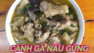 Cách làm  CANH GÀ  NẤU GỪNG tuyệt ngon-Thanh Tâm Food