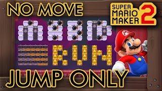 Super Mario Maker 2 - Mario Run: NO MOVE, JUMP ONLY