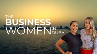 The Business Women In Dubai | Episode 1 [Pilot Episode]