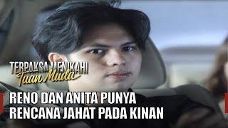 Abhi Panik saat Kinan Bersama Reno dan Anita | Terpaksa Menikahi Tuan Muda ANTV | Eps 296