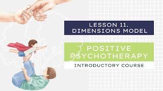 Lesson 11  Dimensions Model | Positive Psychotherapy Course