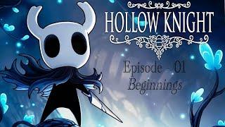 Hollow Knight - 01: Beginnings