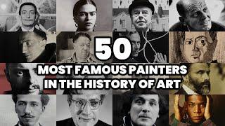 The 50 most FAMOUS PAINTERS in the HISTORY of ART (2025)