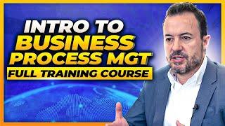 Introduction to Business Process Management: The Complete Training Course