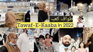 After 2 Years Perform Tawaf-e-kaaba With My Kids |Makkah Vlog 2022 |Pakistani Mom In Saudi Arabia