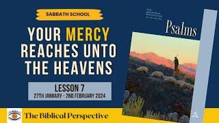 'Your Mercy Reaches Unto the Heavens"- Lesson 7 Q1 Sabbath School 2024, The Biblical Perspective