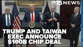 FULL REMARKS  President Trump and Taiwan chip maker announce $100B investment deal - WPMI NBC 1