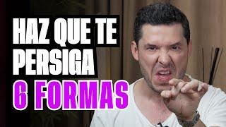 6 FORMAS DE HACER QUE ESE HOMBRE TE PERSIGA | JORGE LOZANO H.