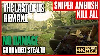 THE LAST OF US REMAKE Stealth Kills - SNIPER AMBUSH - No Damage GROUNDED [4K 60FPS HDR PS5]