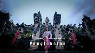 PENGLUKATAN - Trisna Maharani ( Official Music Video )