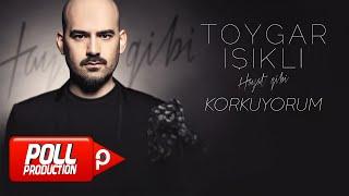 Toygar Işıklı - Korkuyorum (Official Audio Video)
