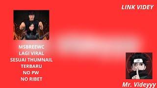 MSBREEWC DITAMAN VIRAL || NO PW NO RIBET TERBARU