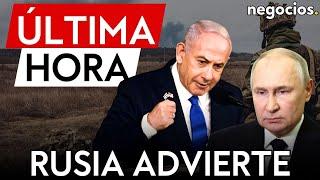 ÚLTIMA HORA | Rusia advierte a Israel por la ocupación de territorios rusos