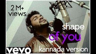 Ed sheeran - Shape of you (Kannada Mashup)-Being Bharath