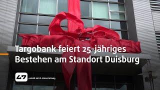 STUDIO 47 .live | TARGOBANK FEIERT 25-JÄHRIGES BESTEHEN AM STANDORT DUISBURG