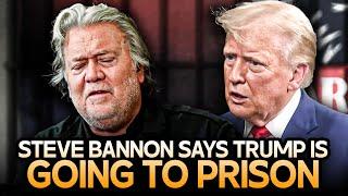 Steve Bannon Is Confident That Trump Is Going To Prison