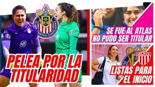  CHIVAS FEMENIL CON DURA PELEA POR LA TITULARIDAD EN LA PORTERÍA