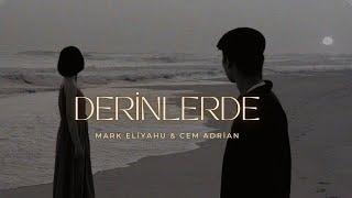 Mark Eliyahu & Cem Adrian - Derinlerde (Sözleri)