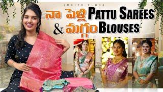 |నా పెళ్లి Pattu Sarees & Maggam Work BlousesFull Collection|My Marriage Sarees Haul|