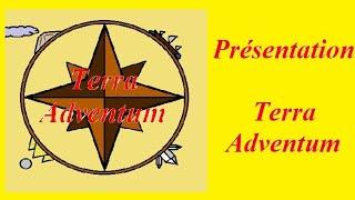 Terra Adventum: Ancienne Présentation