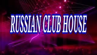 RUSSIAN CLUB HOUSE  #1 РУССКИЙ КЛУБ ХАУС 2020