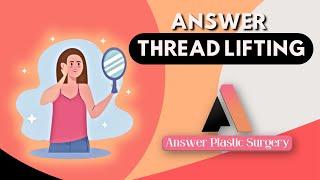 Answer Thread Lifting | Answer Plastic Surgery