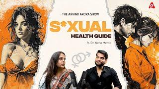 SEXUAL HEALTH Guide - A Must Watch Podcast of @DrNehaMehta  with Dr. Arvind Arora !