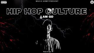 HIP HOP CULTURE (official music video) I AM GD Prod. by @lejJA  |  music army