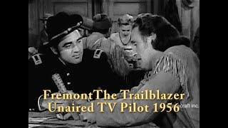 Fremont The Trailblazer 1956. Fremont and Kit Carson explore the American West, Unaired TV Pilot.