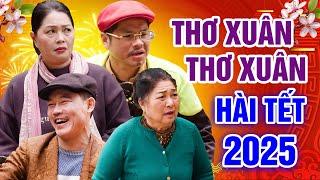 Thơ Xuân Thơ Xuẩn - Hài Tết Mới Nhất 2025 | Phim Hài Tết Hay Nhất | Thanh Tú, Kim Xuyến, Quý Quốc